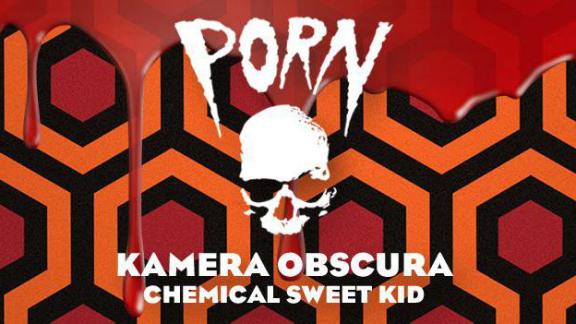 PORN, KAMERA OBSCURA et CHEMICAL SWEET KID en concert