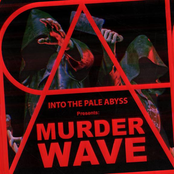 Into the Pale Abyss - Murderwave