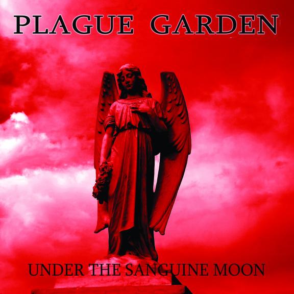 Plague Garden - Under the Sanguine Moon